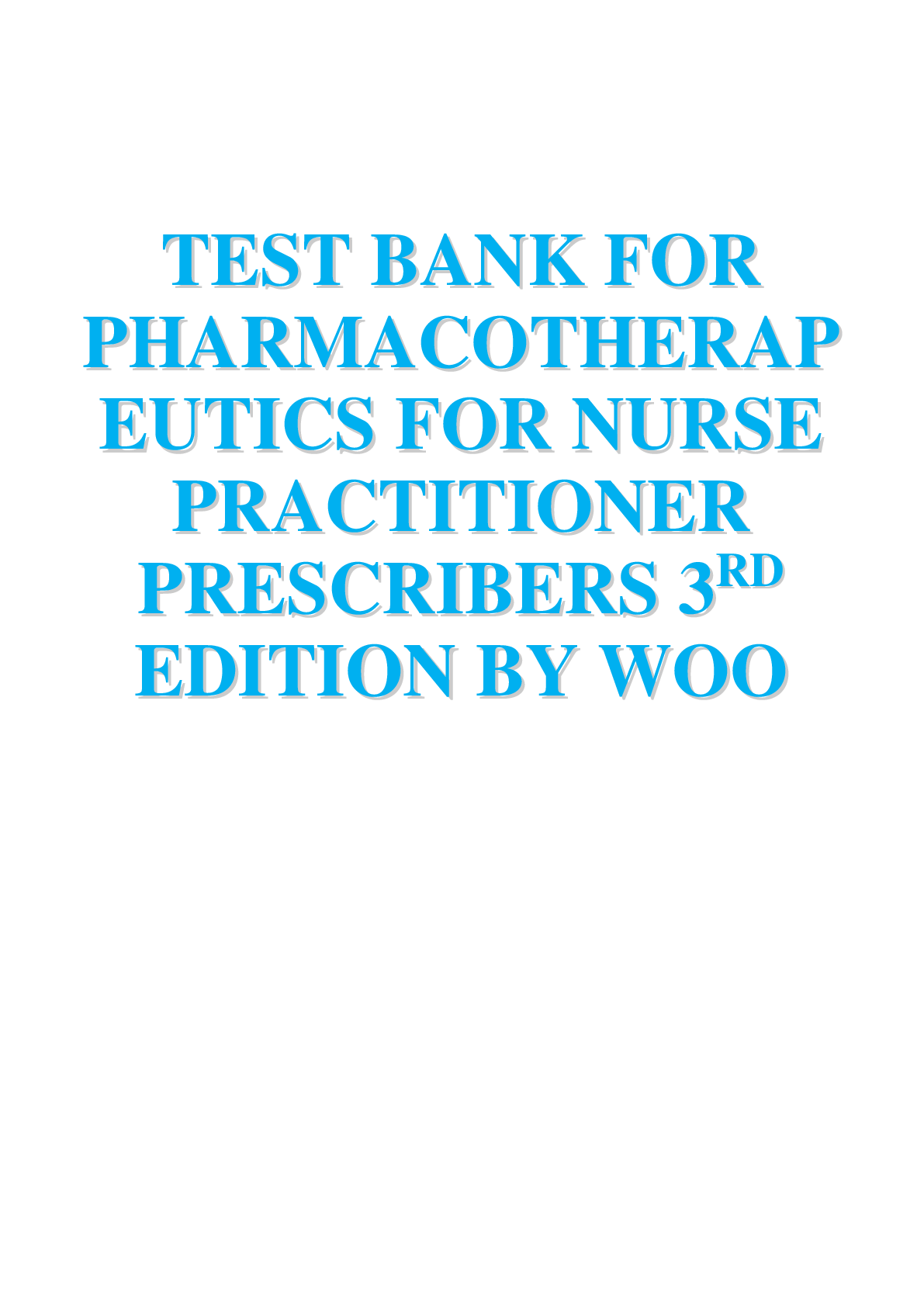 Preview image for TEST BANK FOR PHARMACOTHERAPEUTICS FOR NURSE PRACTITIONER PRESCRIBERS 3RD EDITION BY WOO CHAPTERS 1-50 COMPLETE GUIDE.